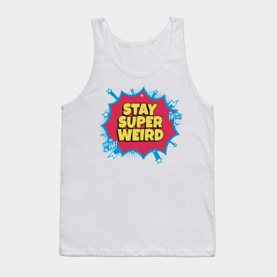 Stay Super Weird Tank Top